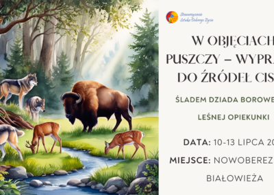 W objęciach Puszczy – wyprawa do źródeł ciszy, 10-13 lipca